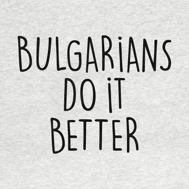 BULGARIANS DO IT BETTER by eyesblau